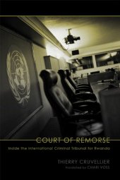 book Court of Remorse: Inside the International Criminal Tribunal for Rwanda (Critical Human Rights)  