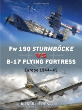 book Fw 190 Sturmbocke Vs B-17 Flying Fortress: Europe 1944-45  