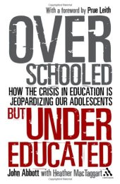 book Overschooled but Undereducated: How the crisis in education is jeopardizing our adolescents  