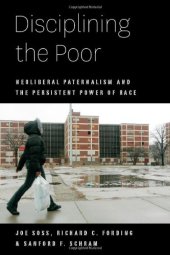 book Disciplining the Poor: Neoliberal Paternalism and the Persistent Power of Race (Chicago Studies in American Politics)  