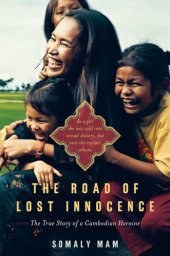 book The Road of Lost Innocence: The True Story of a Cambodian Heroine  