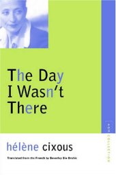 book The Day I Wasn't There (Avant-Garde & Modernism Collection)  