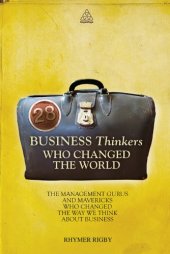 book 28 Business Thinkers Who Changed the World: The Management Gurus and Mavericks Who Changed the Way We Think about Business  