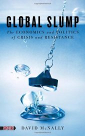 book Global Slump: The Economics and Politics of Crisis and Resistance  