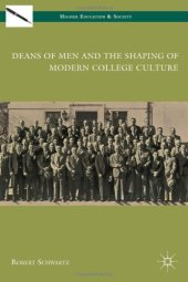 book Deans of Men and the Shaping of Modern College Culture (Higher Education & Society)  