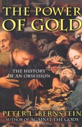 book The Power of Gold: The History of an Obsession  