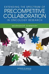 book Extending the Spectrum of Precompetitive Collaboration in Oncology Research: Workshop Summary  