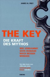 book The Key: Die Kraft des Mythos. Wie verdammt gute Romane noch besser werden  