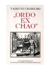 book Ordo ex chao. Wolnomularstwo i światopoglądowe kryzysy XVII i XVIII wieku, tom 1: "Oświecenie różokrzyżowców" i początki masonerii spekulatywnej 1614-1738  