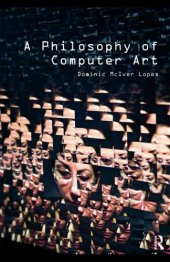 book A Philosophy of Computer Art  