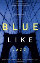 book Blue Like Jazz: Nonreligious Thoughts on Christian Spirituality  