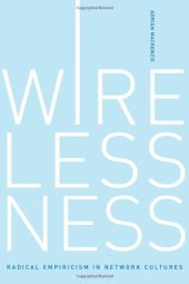 book Wirelessness: Radical Empiricism in Network Cultures  