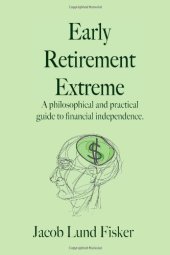 book Early Retirement Extreme: A philosophical and practical guide to financial independence  