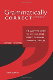 book Grammatically Correct: The Essential Guide to Spelling, Style, Usage, Grammar and Punctuation  