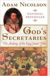 book God's Secretaries: The Making of the King James Bible  