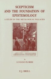 book Skepticism and the Foundation of Epistemology: A Study in the Metalogical Fallacies