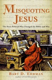 book Misquoting Jesus: The Story Behind Who Changed the Bible and Why  