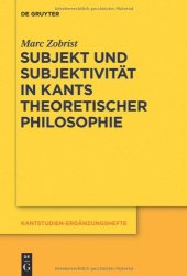 book Subjekt und Subjektivität in Kants theoretischer Philosophie: eine Untersuchung zu den transzendentalphilosophischen Problemen des Selbstbewusstseins und Daseinsbewusstseins  