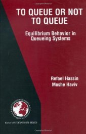 book To Queue or Not to Queue: Equilibrium Behavior in Queueing Systems  