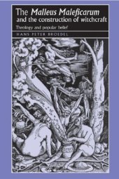 book The Malleus Maleficarum and the construction of witchcraft: theology and popular belief  