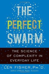 book The Perfect Swarm: The Science of Complexity in Everyday Life  