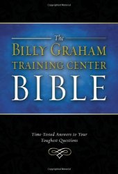 book The Billy Graham Training Center Bible: Time-Tested Answers to Your Toughest Questions (Bible Nkjv)  