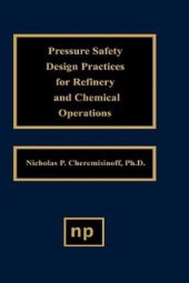 book Pressure Safety Design Practices for Refinery and Chemical Operations  