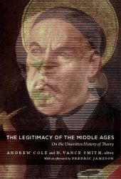 book The Legitimacy of the Middle Ages: On the Unwritten History of Theory (Post-Contemporary Interventions)