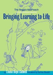 book Bringing Learning to Life: A Reggio Approach to Early Childhood Education  