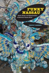 book Funky Nassau: Roots, Routes, and Representation in Bahamian Popular Music (Music of the African Diaspora)  