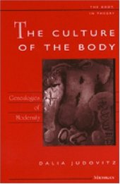 book The Culture of the Body: Genealogies of Modernity (The Body, In Theory: Histories of Cultural Materialism)  