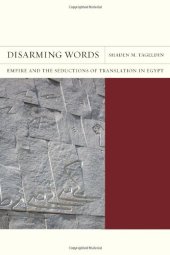 book Disarming Words: Empire and the Seductions of Translation in Egypt  