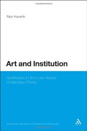 book Art and the Institution of Being: Aesthetics in the Late Works of Merleau-Ponty  