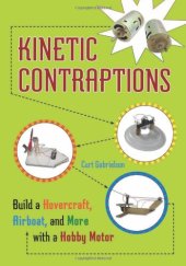 book Kinetic Contraptions: Build a Hovercraft, Airboat, and More with a Hobby Motor  