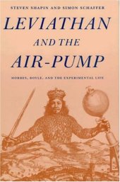 book Leviathan and the air-pump: Hobbes, Boyle, and the experimental life : including a translation of Thomas Hobbes, Dialogus physicus de natura aeris by Simon Schaffer  