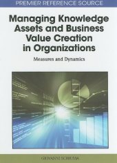 book Managing Knowledge Assets and Business Value Creation in Organizations: Measures and Dynamics (Premier Reference Source)  