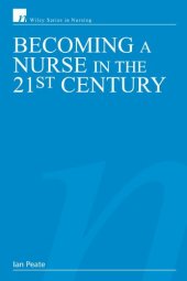 book Becoming a Nurse in the 21st Century (Wiley Series in Nursing)  