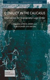 book Conflict in the Caucasus: Implications for International Legal Order (Euro-Asian Studies)  