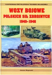 book Wozy bojowe Polskich Sil Zbrojnych 1940-1946 (Ilustrowana encyklopedia techniki wojskowej)  