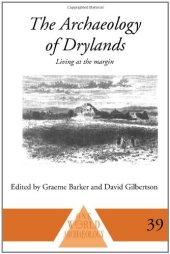 book The Archaeology of Drylands: Living at the Margin (One World Archaeology)  