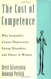 book The cost of competence: why inequality causes depression, eating disorders, and illness in women  