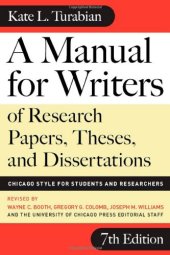 book A Manual for Writers of Research Papers, Theses, and Dissertations, Seventh Edition: Chicago Style for Students and Researchers