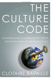 book The Culture Code: An Ingenious Way to Understand Why People Around the World Live and Buy as They Do  