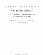 book On to the Alamo: Col. Crockett's exploits and adventures in Texas  