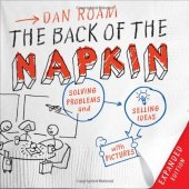 book The Back of the Napkin: Solving Problems and Selling Ideas with Pictures (Expanded Edition)  