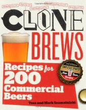 book CloneBrews: Recipes for 200 Brand-Name Beers, 2nd Edition  