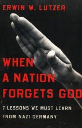 book When a Nation Forgets God: 7 Lessons We Must Learn from Nazi Germany  