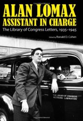 book Alan Lomax, Assistant in Charge: The Library of Congress Letters, 1935-1945 (American Made Music)  