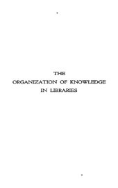 book The Organization of Knowledge in Libraries and the Subject-Approach to Books  