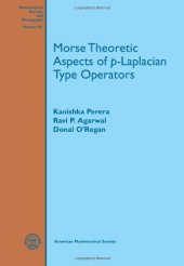 book Morse Theoretic Aspects of p-Laplacian Type Operators (Mathematical Surveys and Monographs)  